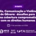 Ministério Público do Ceara  e UFCA promovem debate sobre mídia e violência de gênero em Juazeiro do Norte